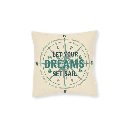 Let Your Dreams Set Sail Compass design Square cushion | Nautical Coastal Home Decor - householdessential